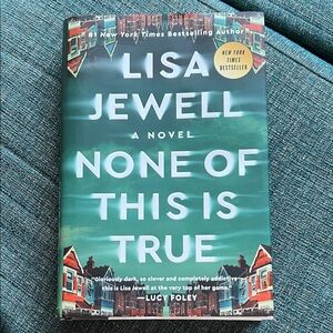None of this is True by Lisa Jewell Hardcover BOOK